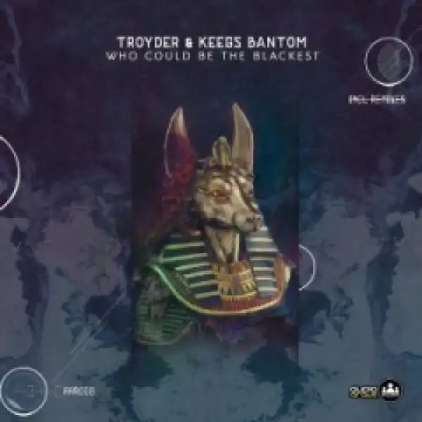 Troyder X Keegs Bantom - Who Could Be The Backest (Krippsoulisc Remix)